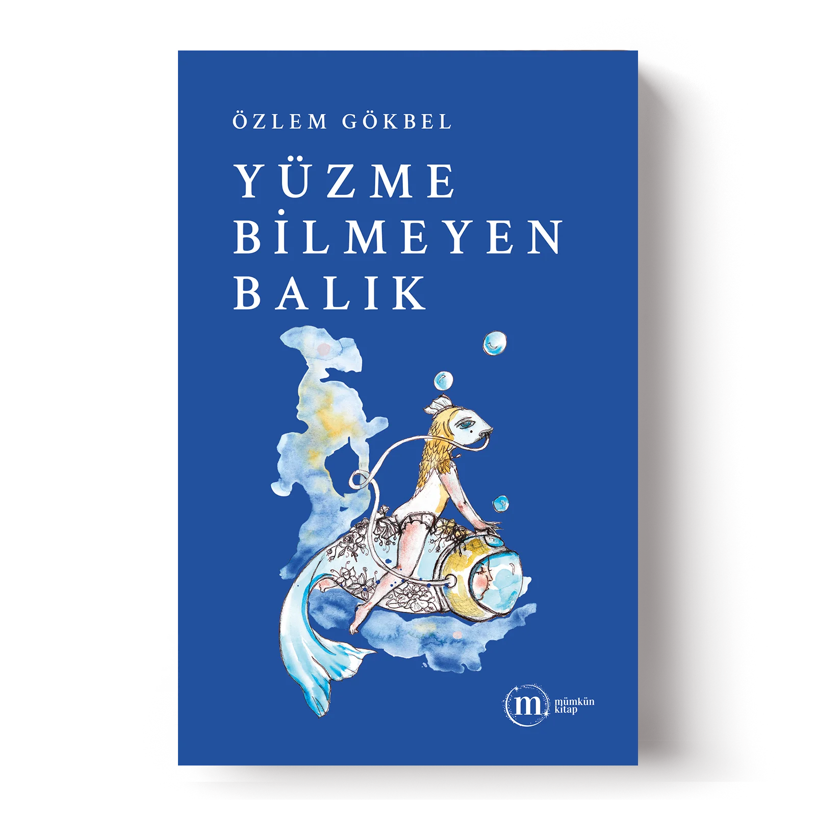 Özlem Gökbel - Yüzme Bilmeyen Balık