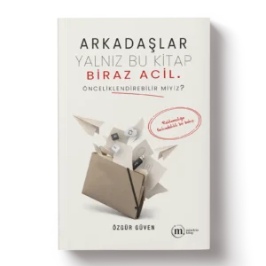 Arkadaşlar Yalnız Bu Kitap Biraz Acil – Özgür Güven