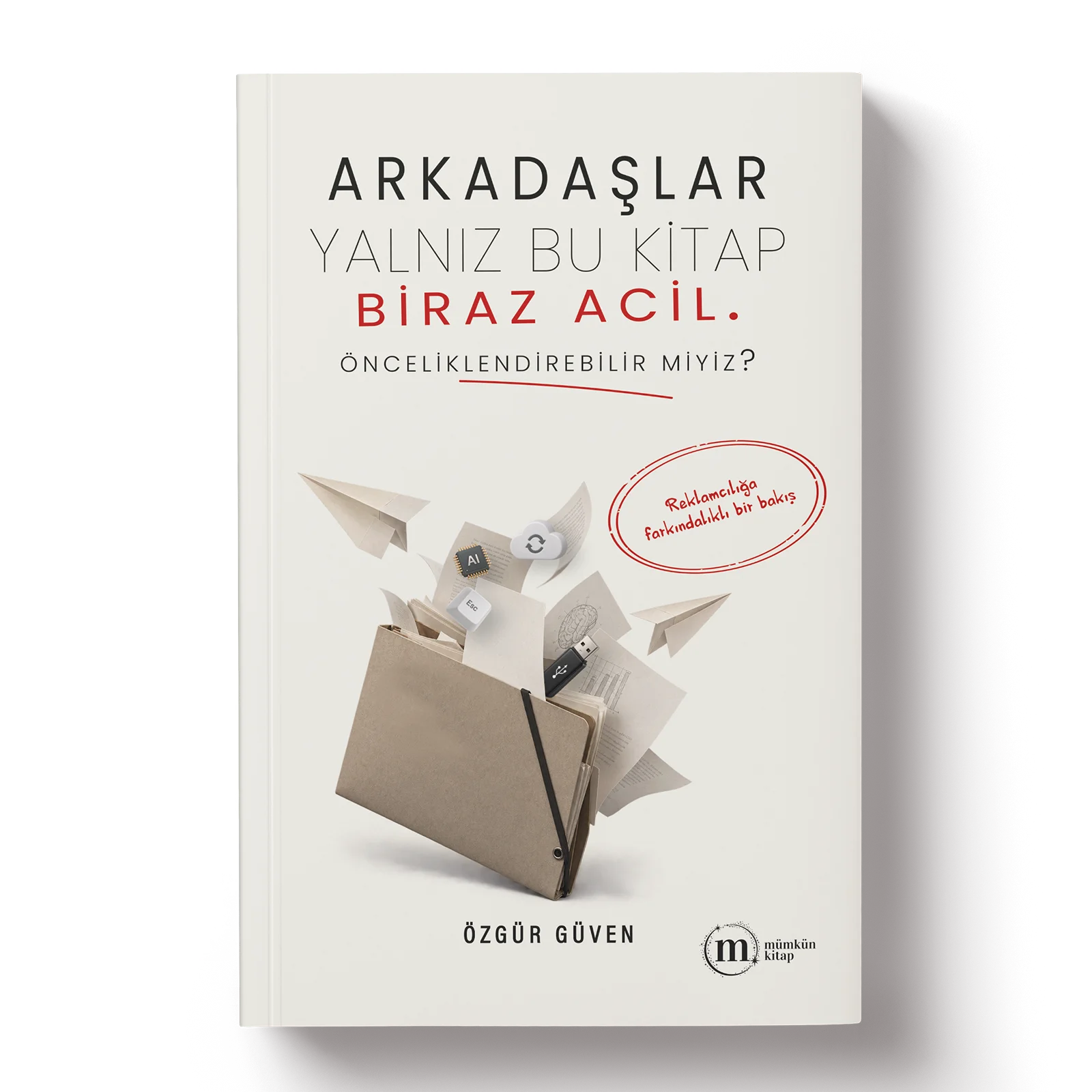 Arkadaşlar Yalnız Bu Kitap Biraz Acil – Özgür Güven